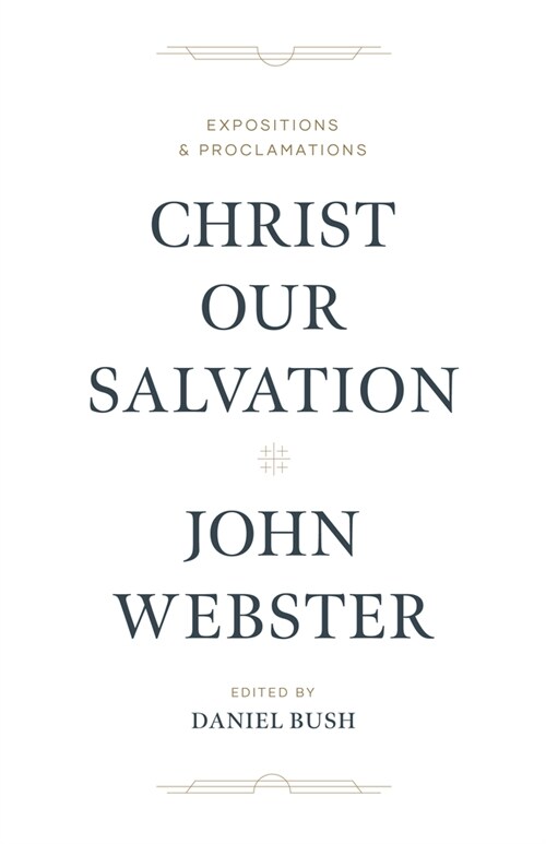 Christ Our Salvation: Expositions and Proclamations (Hardcover)