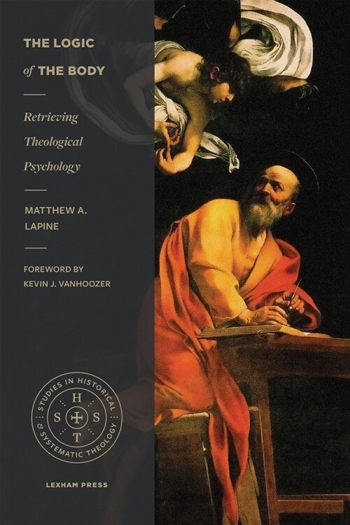 The Logic of the Body: Retrieving Theological Psychology (Paperback)