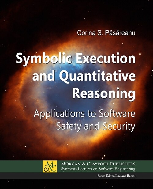 Symbolic Execution and Quantitative Reasoning: Applications to Software Safety and Security (Paperback)