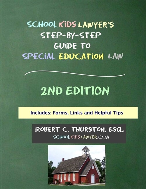 SchoolKidsLawyers Step-By-Step Guide to Special Education Law - 2nd Edition (Paperback)