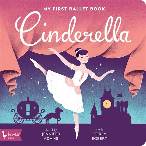 Cinderella: My First Ballet Book (Board Books)