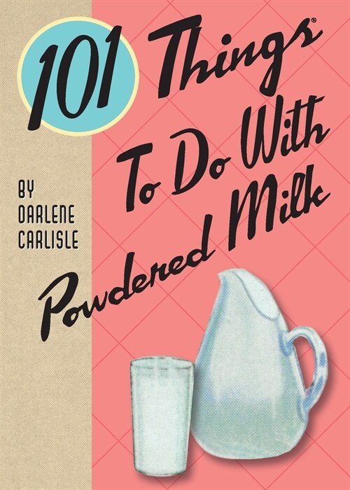 101 Things To Do With Powdered Milk (Paperback)