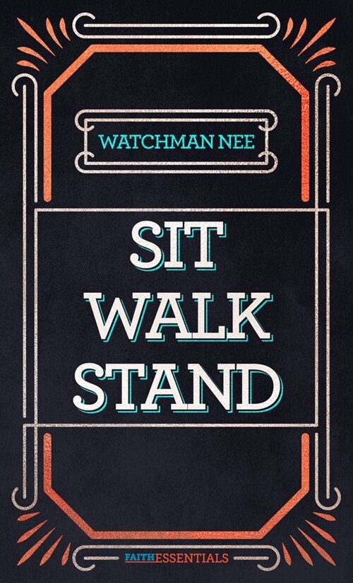 Sit, Walk, Stand: The Process of Christian Maturity (Mass Market Paperback, Faithessentials)