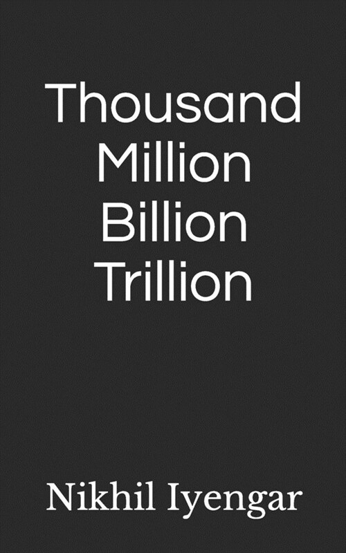 Thousand Million Billion Trillion (Paperback)