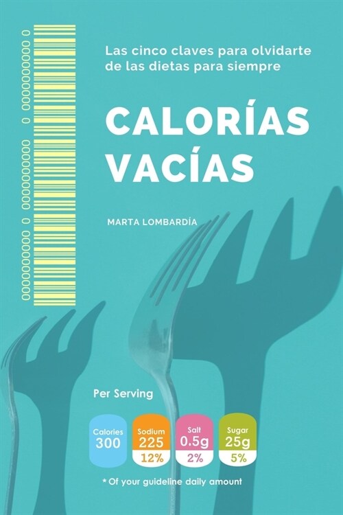 Calor?s vac?s: Las cinco claves para olvidarte de las dietas para siempre (Paperback)