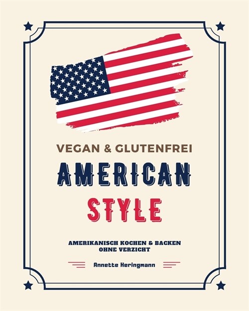 Vegan und Glutenfrei American Style: Amerikanisch Kochen und Backen ohne Verzicht (Paperback)