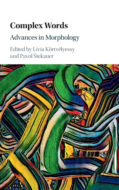 Complex Words : Advances in Morphology (Hardcover)