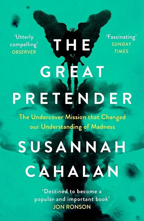 The Great Pretender : The Undercover Mission that Changed our Understanding of Madness (Paperback, Main)