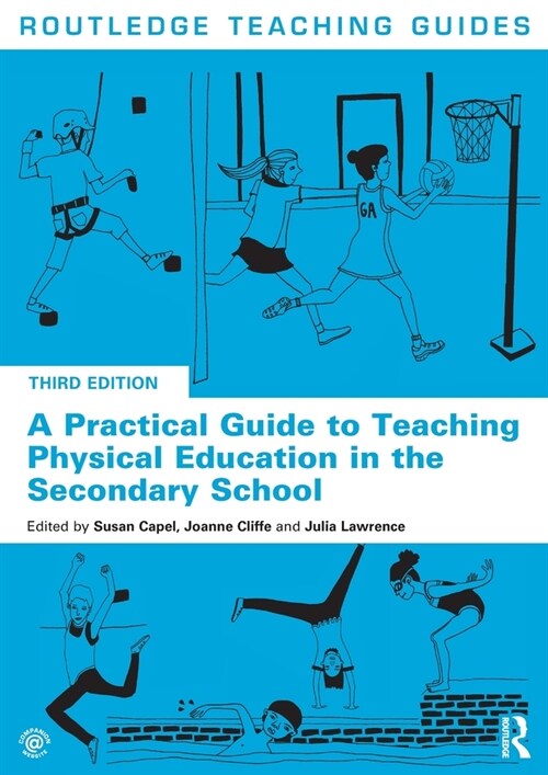 A Practical Guide to Teaching Physical Education in the Secondary School (Paperback, 3 ed)