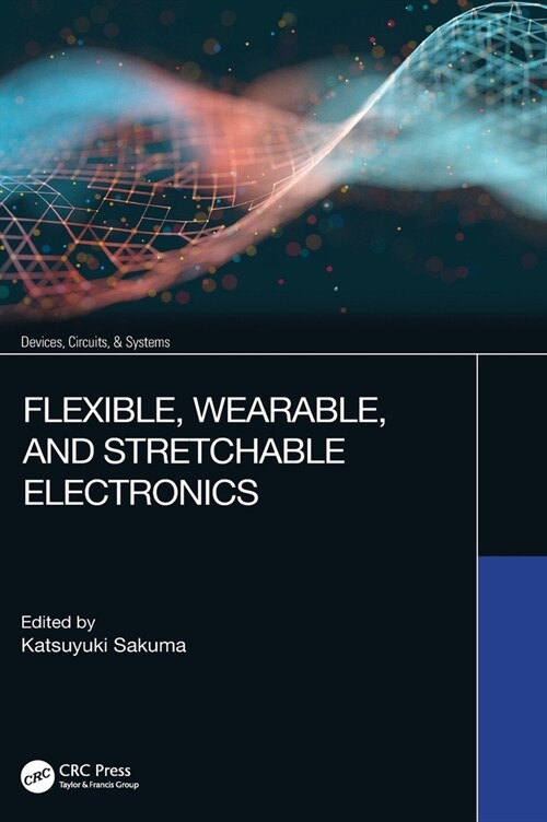 Flexible, Wearable, and Stretchable Electronics (Hardcover, 1)