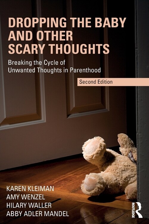Dropping the Baby and Other Scary Thoughts : Breaking the Cycle of Unwanted Thoughts in Parenthood (Paperback, 2 ed)
