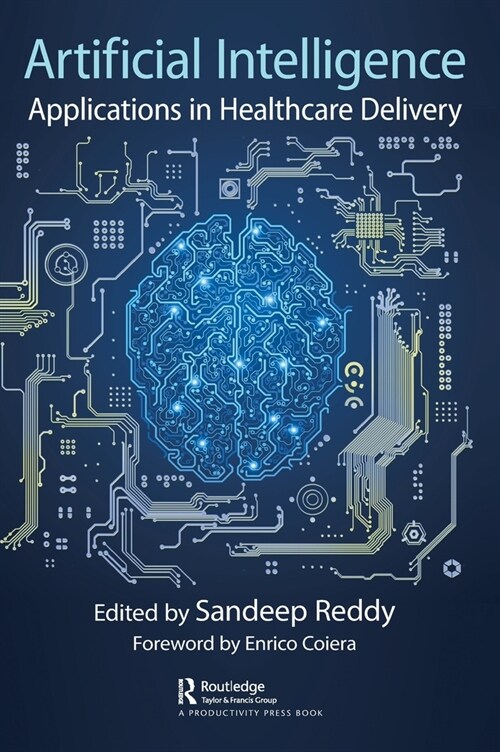 Artificial Intelligence : Applications in Healthcare Delivery (Hardcover)