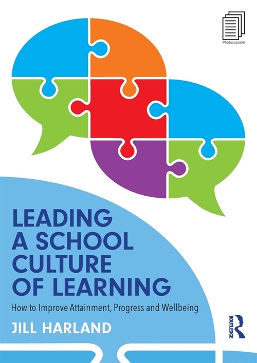 Leading a School Culture of Learning : How to Improve Attainment, Progress and Wellbeing (Paperback)