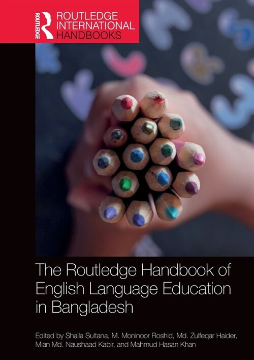 The Routledge Handbook of English Language Education in Bangladesh (Hardcover, 1)