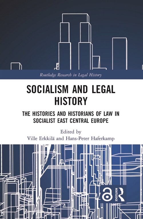 Socialism and Legal History : The Histories and Historians of Law in Socialist East Central Europe (Hardcover)