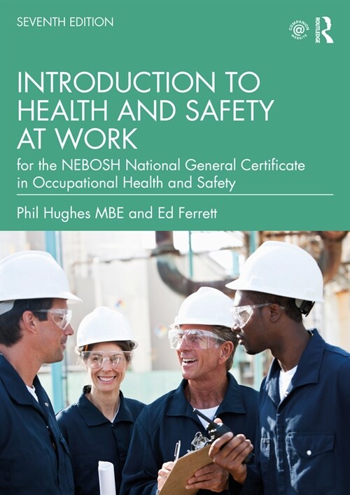 Introduction to Health and Safety at Work : for the NEBOSH National General Certificate in Occupational Health and Safety (Paperback, 7 ed)