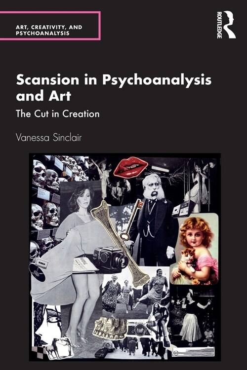 Scansion in Psychoanalysis and Art : The Cut in Creation (Paperback)