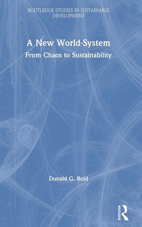 A New World-System : From Chaos to Sustainability (Hardcover)