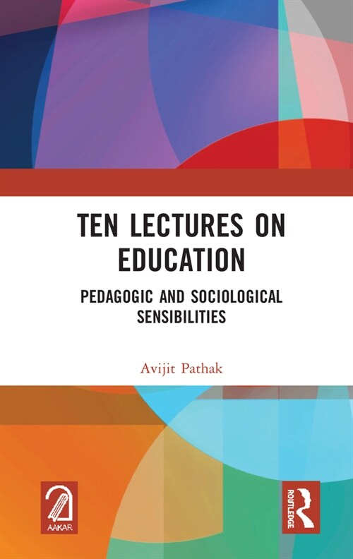 Ten Lectures on Education : Pedagogic and Sociological Sensibilities (Hardcover)