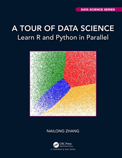 A Tour of Data Science : Learn R and Python in Parallel (Hardcover)