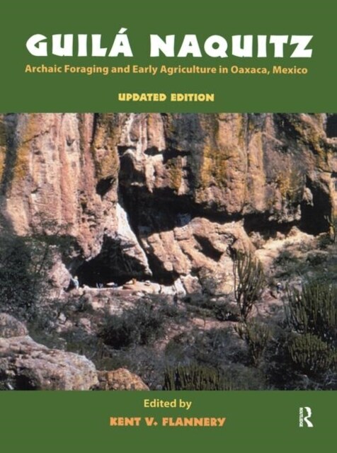 Guila Naquitz : Archaic Foraging and Early Agriculture in Oaxaca, Mexico, Updated Edition (Hardcover)