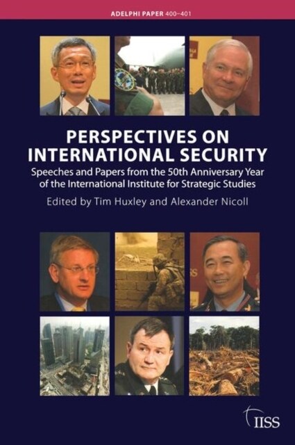 Perspectives on International Security : Speeches and Papers for the 50th Anniversary Year of the International Institute for Strategic Studies (Hardcover)