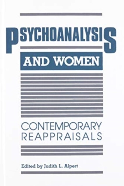 Psychoanalysis and Women : Contemporary Reappraisals (Hardcover)