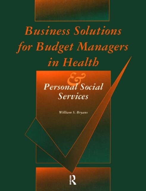 Business Solutions for Budget Managers in Health and Personal Social Services (Hardcover, 1)