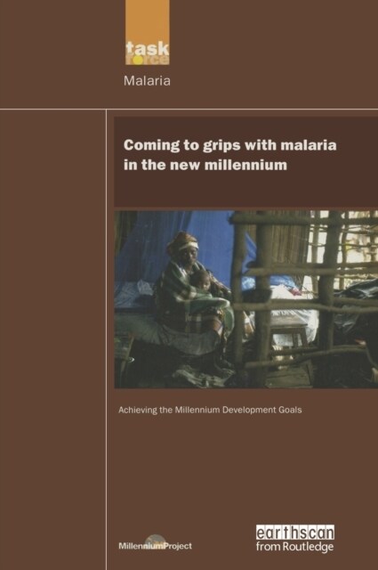 UN Millennium Development Library: Coming to Grips with Malaria in the New Millennium (Hardcover, 1)