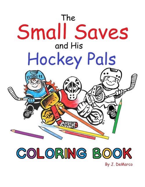 The Small Saves and His Hockey Pals Coloring Book (Paperback)