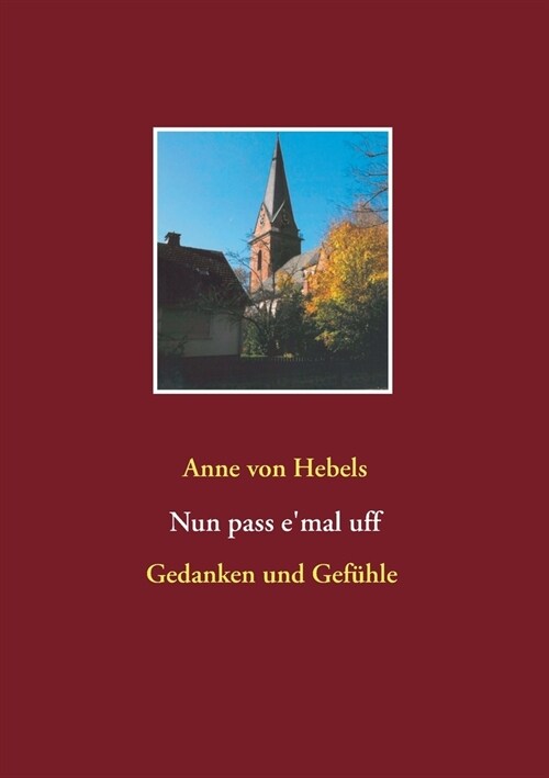 Nun pass emal uff: Gedanken und Gef?le (Paperback)