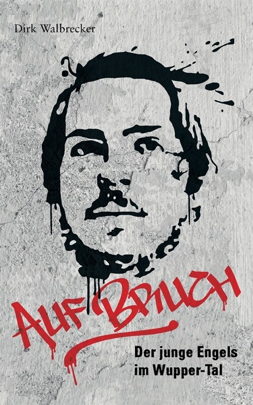 Auf Bruch: Der junge Engels im Wupper-Tal (Paperback)