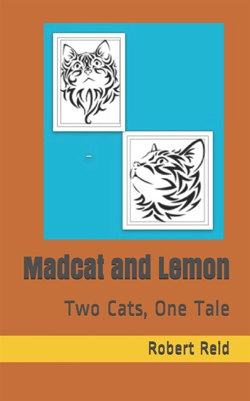 Madcat and Lemon: Two Cats, One Tale (Paperback)