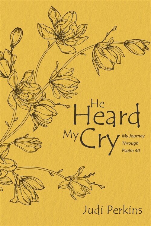 He Heard My Cry: My Journey Through Psalm 40 (Paperback)