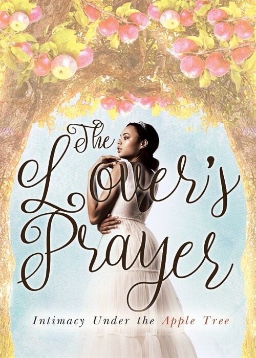 The Lovers Prayer: Intimacy Under the Apple Tree (Paperback)