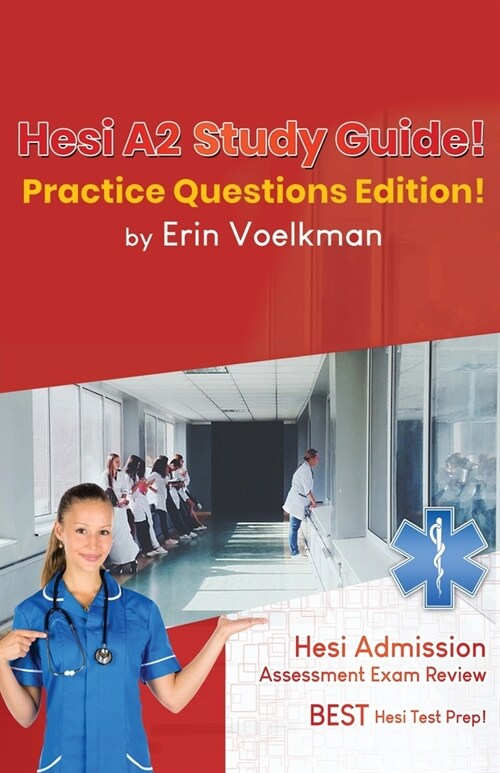 Hesi A2 Study Guide! Practice Questions Edition!: Hesi Admission Assessment Exam Review - Best Hesi Test Prep! (Paperback)