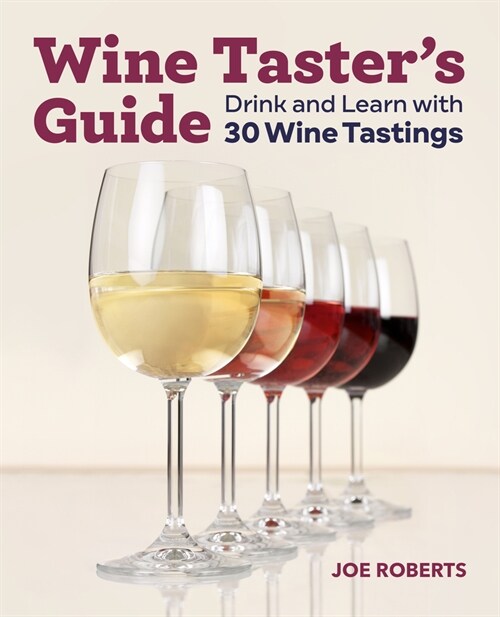 Wine Tasters Guide: Drink and Learn with 30 Wine Tastings (Paperback)