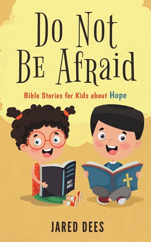 Do Not Be Afraid: Bible Stories for Kids about Hope (Paperback)