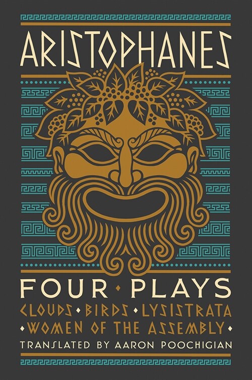 Aristophanes: Four Plays: Clouds, Birds, Lysistrata, Women of the Assembly (Hardcover)