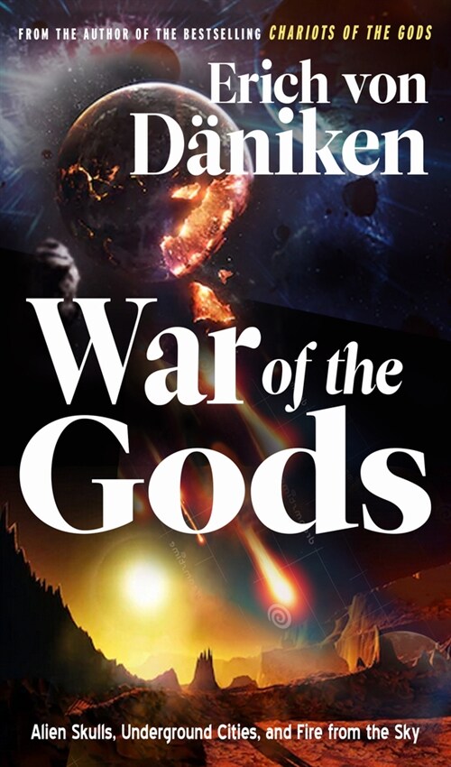 War of the Gods: Alien Skulls, Underground Cities, and Fire from the Sky (Paperback)