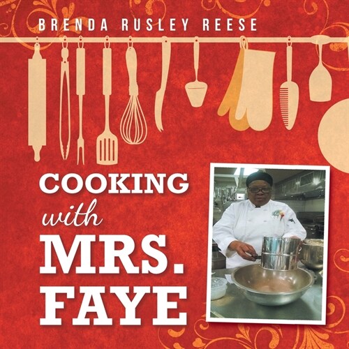 Cooking with Mrs. Faye (Paperback)