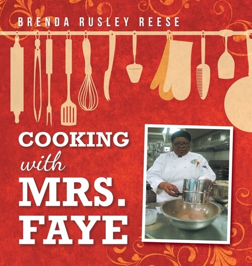 Cooking with Mrs. Faye (Hardcover)