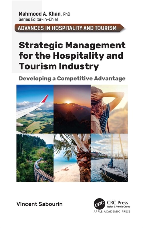Strategic Management for the Hospitality and Tourism Industry: Developing a Competitive Advantage (Hardcover)