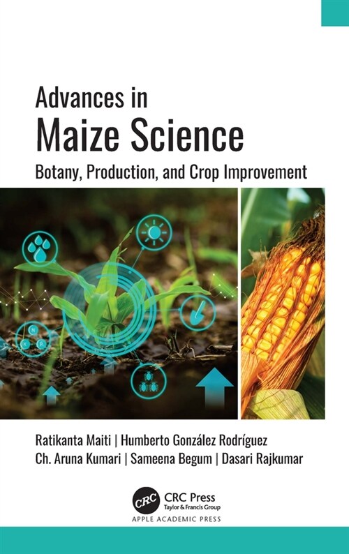 Advances in Maize Science: Botany, Production, and Crop Improvement (Hardcover)