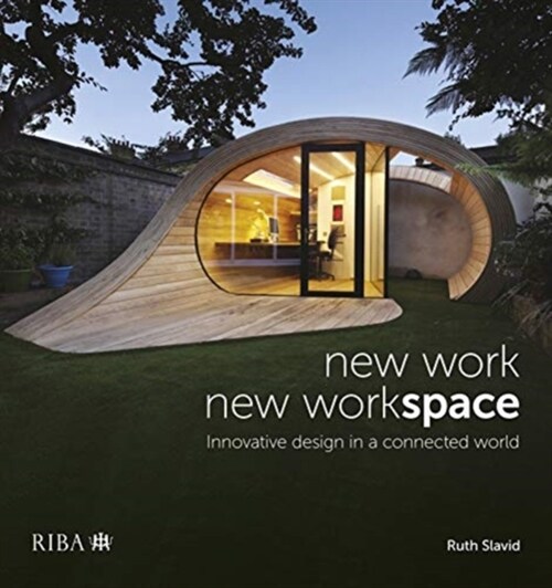 New Work, New Workspace : Innovative design in a connected world (Hardcover)