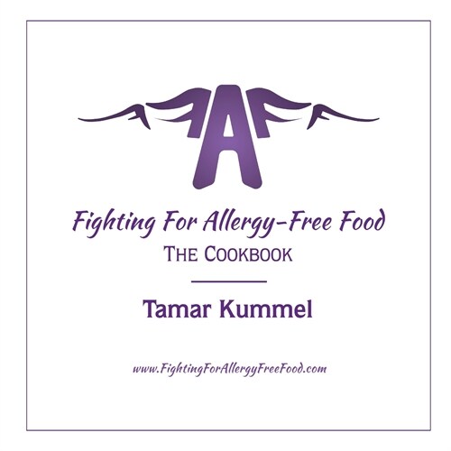 Fighting for Allergy Free Food: The Cookbook (Paperback)