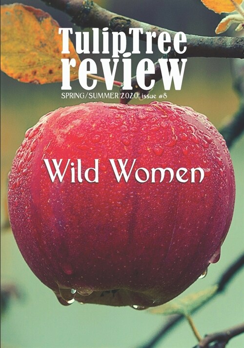 TulipTree Review Spring/Summer 2020 issue #8 Wild Women (Paperback)