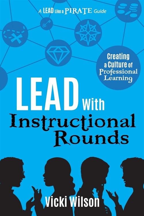 Lead with Instructional Rounds: Creating a Culture of Professional Learning (Paperback)