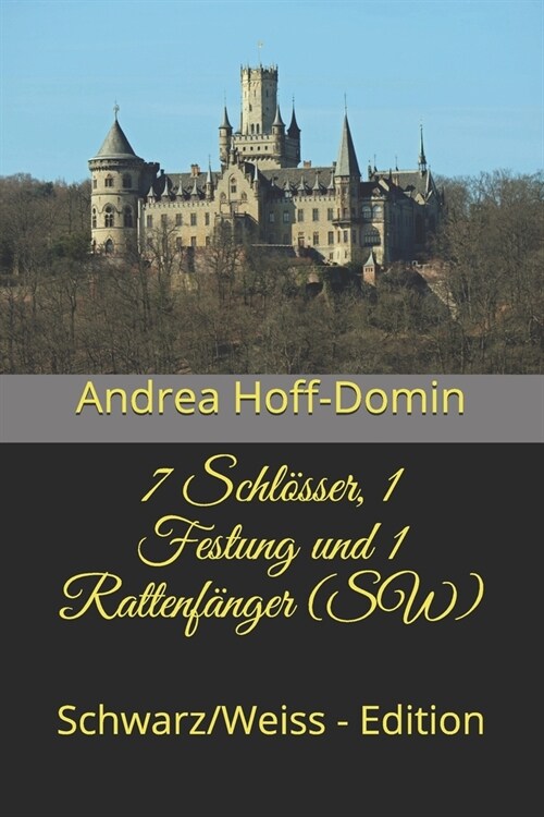 7 Schl?ser, 1 Festung und 1 Rattenf?ger (SW): Schwarz/Weiss - Edition (Paperback)
