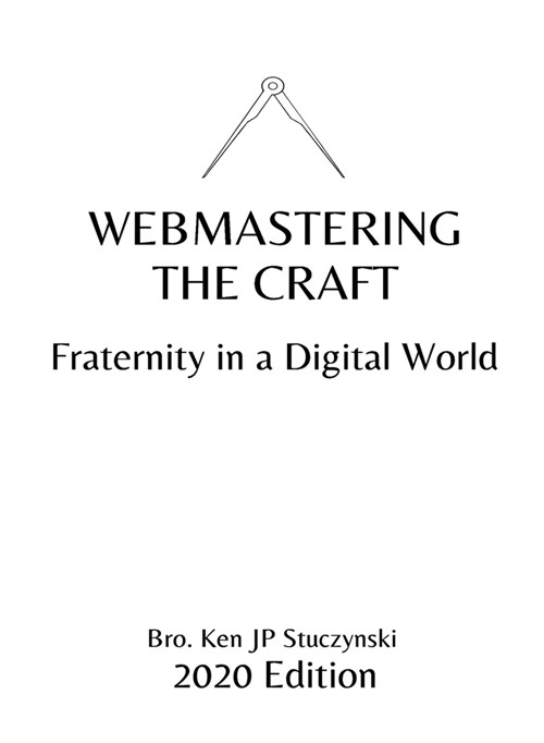 Webmastering the Craft: Fraternity in a Digital World (Paperback, 2020)